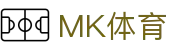 MK体育网页版 - MK体育(中国)官方网站 - MK SPORTS